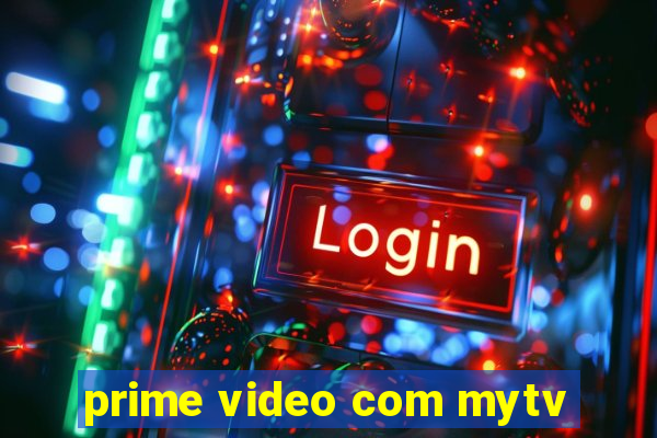 prime video com mytv